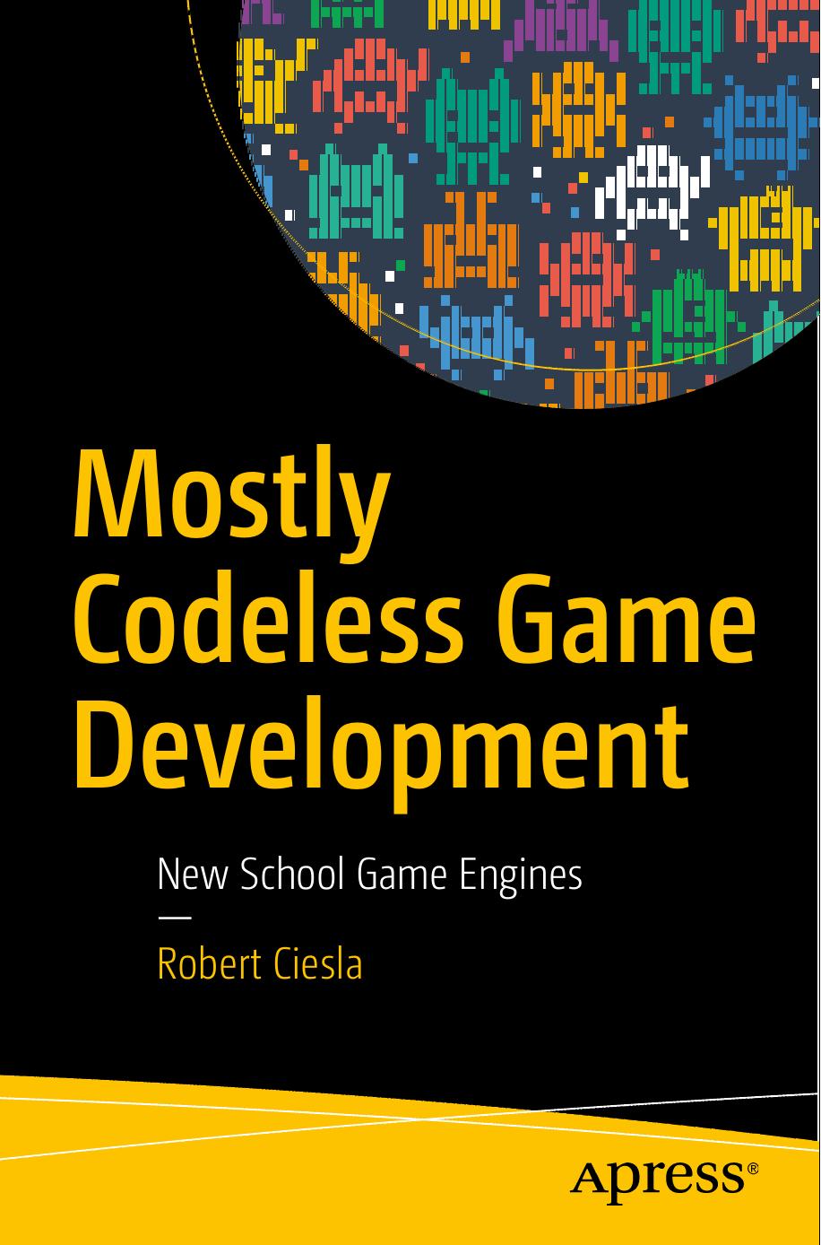 Mostly Codeless Game Development New Scho