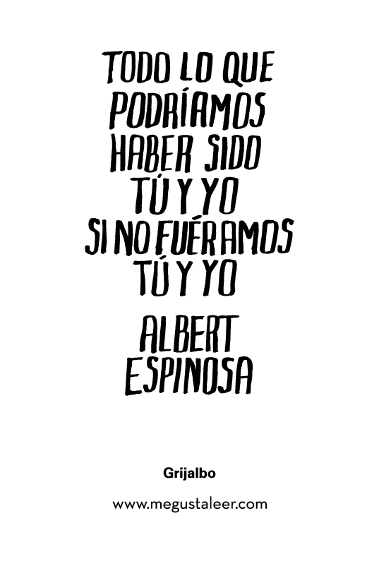 Todo lo que podríamos haber sido tú y yo si no fuéramos tú y yo