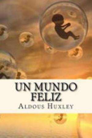 Un Mundo Feliz (Spanish Edition)