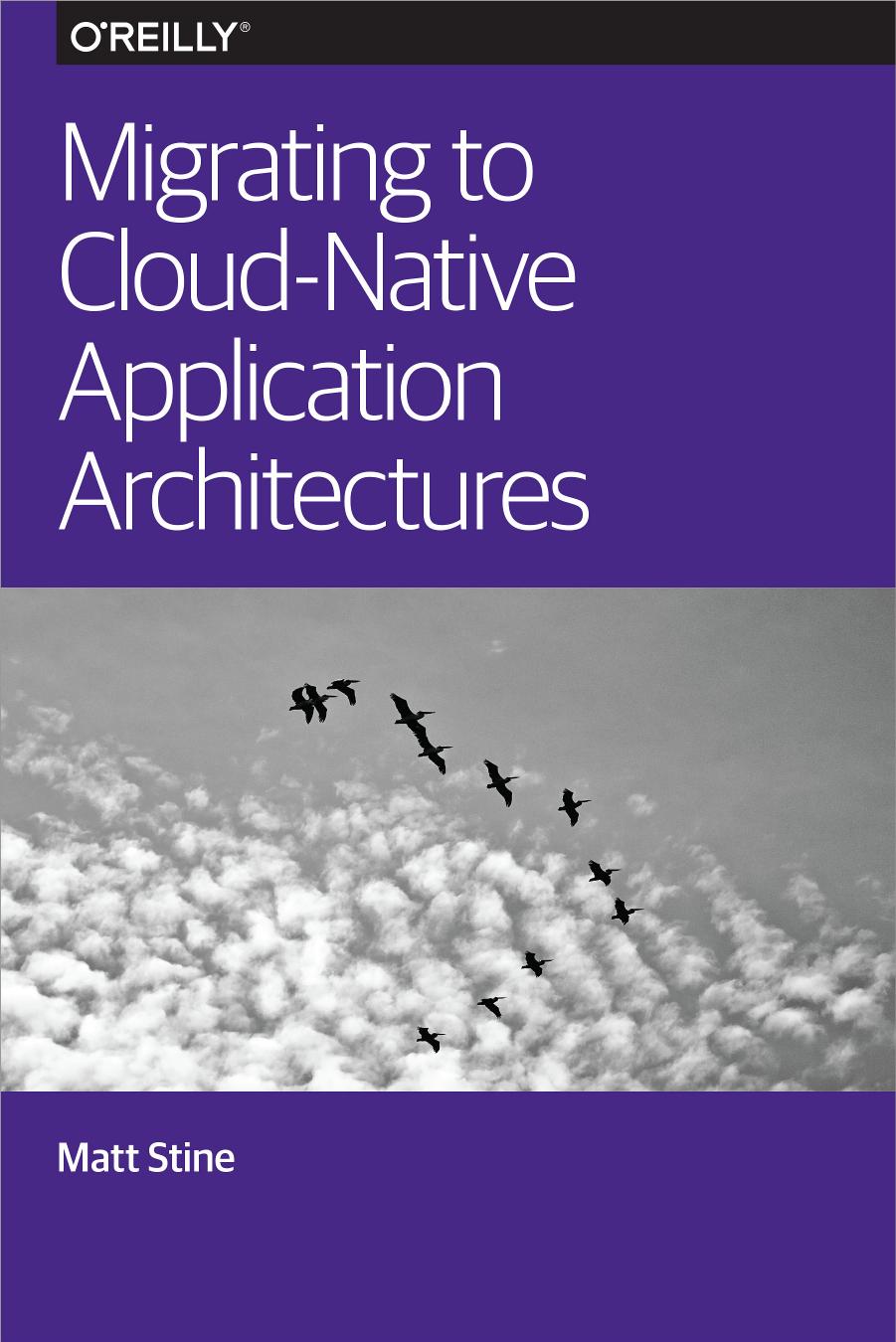 Migrating to Cloud-Native Application Architectures