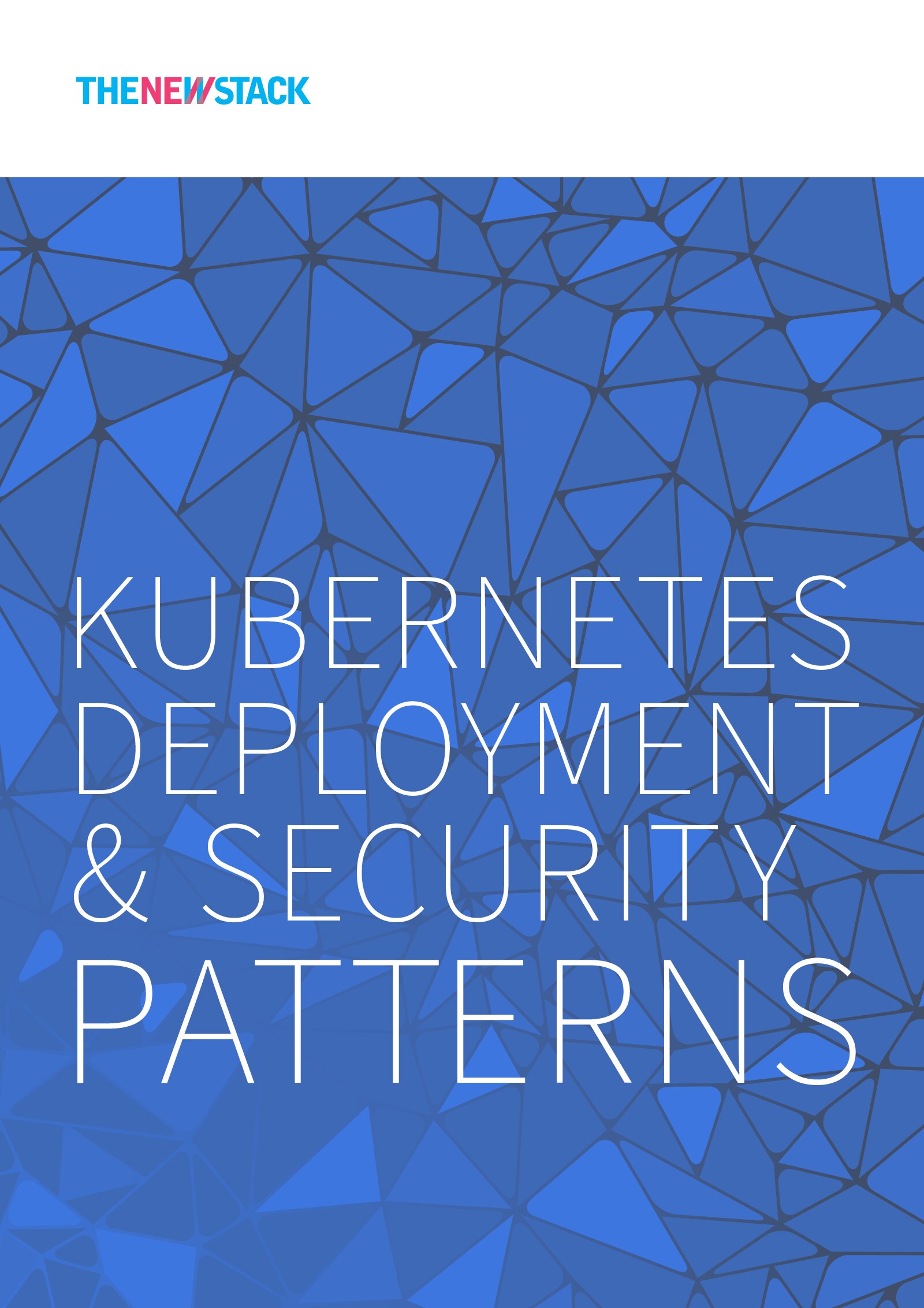 TheNewStack_Book2_KubernetesDeploymentAndSecurityPatterns